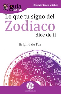 Cover GuíaBurros Lo que tu signo del zodiaco dice de ti