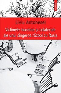 Cover Victimele inocente si colaterale ale unui singeros razboi cu Rusia