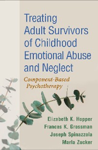 Cover Treating Adult Survivors of Childhood Emotional Abuse and Neglect