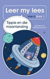 Cover Leer my lees (Vlak 6 Boek 1): Tippie en die maanlanding