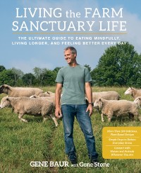 Cover Living the Farm Sanctuary Life