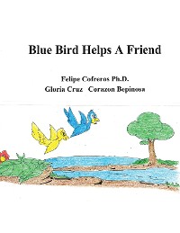 Cover Blue Bird Helps a Friend