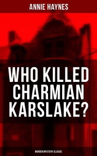 Cover WHO KILLED CHARMIAN KARSLAKE? (Murder Mystery Classic)