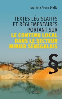 Cover Textes legislatifs et reglementaires portant sur le contenu local dans le secteur minier senegalais