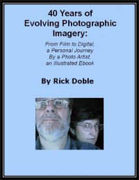 Cover 40 Years of Evolving Photographic Imagery: From Film to Digital, a Personal Journey By a Photo Artist, an Illustrated Ebook