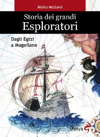 Cover Storia dei grandi esploratori. Dagli egizi a Magellano