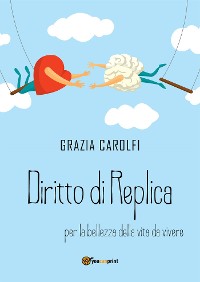 Cover Diritto di replica per la bellezza della vita da vivere