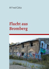 Cover Flucht aus Bromberg