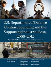 Cover U.S. Department of Defense Contract Spending and the Supporting Industrial Base, 2000-2012