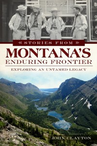 Cover Stories from Montana's Enduring Frontier