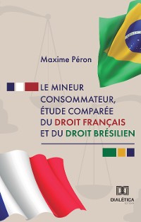 Cover Le mineur consommateur, étude comparée du droit français et du droit brésilien