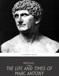 Cover The Life and Times of Marc Antony