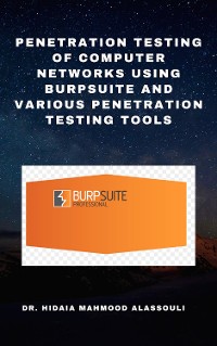 Cover Penetration Testing of Computer Networks Using Burpsuite and Various Penetration Testing Tools
