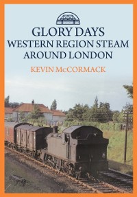 Cover Glory Days: Western Region Steam Around London