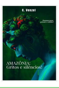 Cover Amazônia: Gritos E Silêncios!