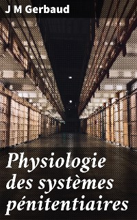 Cover Physiologie des systèmes pénitentiaires