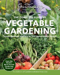 Cover Gardening Know How – The Complete Guide to Vegetable Gardening