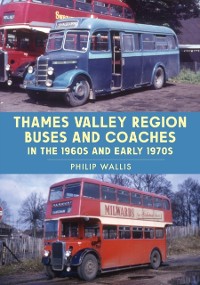 Cover Thames Valley Region Buses and Coaches in the 1960s and Early 1970s