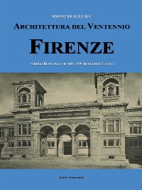 Cover Architettura del Ventennio. Firenze. Guida illustrata con oltre 100 immagini d'epoca