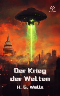 Cover H. G. Wells: Der Krieg der Welten