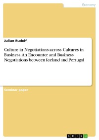 Cover Culture in Negotiations across Cultures in Business. An Encounter and Business Negotiations between Iceland and Portugal