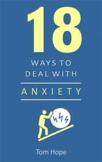 Cover 18 Ways to Deal With Anxiety