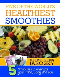 Cover Five of the World's Healthiest Smoothies