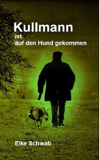 Cover Kullmann ist auf den Hund gekommen