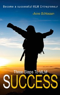 Cover The Three Steps To MLM Success