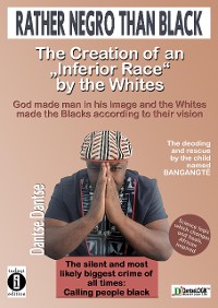 Cover Mieux vaut être nègre que noir : la création d'une « race inférieure » par les Blancs