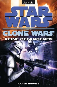 Cover Star Wars. Clone Wars 3. Keine Gefangenen