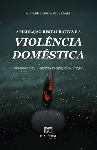 Cover A Mediação Restaurativa e a Violência Doméstica