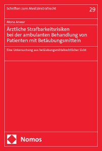 Cover Ärztliche Strafbarkeitsrisiken bei der ambulanten Behandlung von Patienten mit Betäubungsmitteln