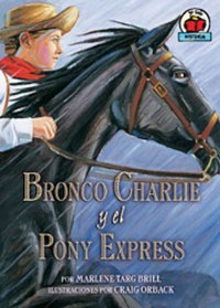 Cover Bronco Charlie y el Pony Express (Bronco Charlie and the Pony Express)