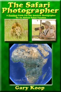 Cover Safari Photographer: A Practical Guide For The Amateur Photographer On An African Safari Vacation