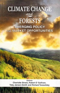 Cover Climate Change and Forests: Emerging Policy and Market Opportunities