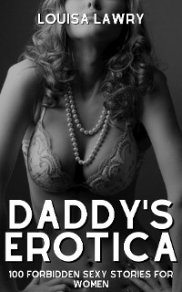 Cover Daddy's Erotica - 100 Forbidden Sexy Stories for Women