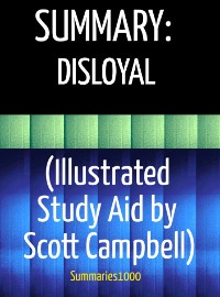 Cover Summary: Disloyal (Illustrated Study Aid by Scott Campbell)