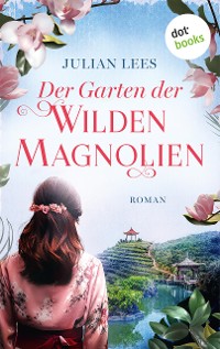 Cover Der Garten der wilden Magnolien - oder: So fern wie der Himmel