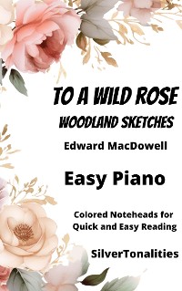 Cover To a Wild Rose Easy Piano Sheet Music with Colored Notation