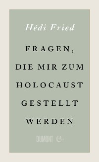 Cover Fragen, die mir zum Holocaust gestellt werden