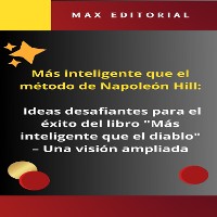 Cover Más inteligente que el método de Napoleón Hill: Ideas desafiantes para el éxito del libro "Más inteligente que el diablo"