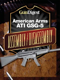 Cover Gun Digest American Arms ATI GSG-5 Assembly/Disassembly Instructions