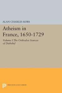 Cover Atheism in France, 1650-1729, Volume I