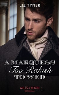 Cover MARQUESS TOO RAKISH TO WED EB