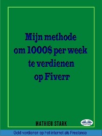 Cover Hoe Ik $ 1000 Per Week Verdien Op Fiverr
