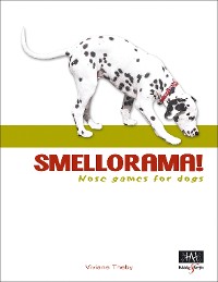 Cover Smellorama! – Nose games for dogs