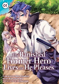 Cover The Banished Former Hero Lives as He Pleases (Manga) Volume 1