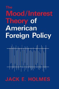 Cover The Mood/Interest Theory of American Foreign Policy