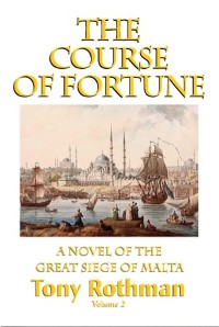 Cover The Course of Fortune, A Novel of the Great Siege of Malta (HC)